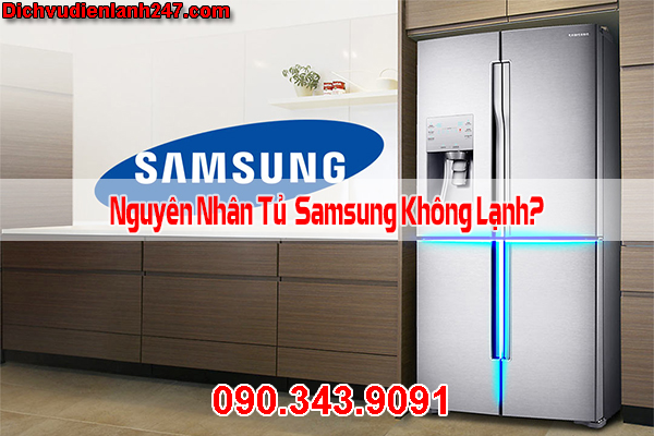 Những Nguyên Nhân Tủ Lạnh Samsung Không Lạnh Và Cách Khắc Phục Hiệu Quả