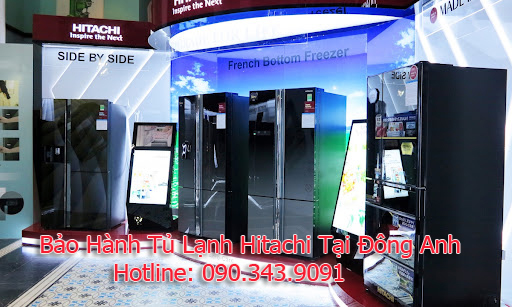 Bảo Hành Tủ Lạnh Hitachi Tại Đông Anh Chính Hãng
