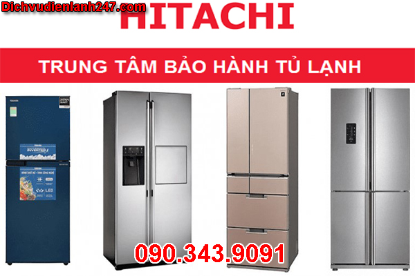 Trung Tâm Bảo Hành Và Sửa Tủ Lạnh Hitachi Chính Hãng Tại Quận 12 Huyện Nhà Bè TP HCM
