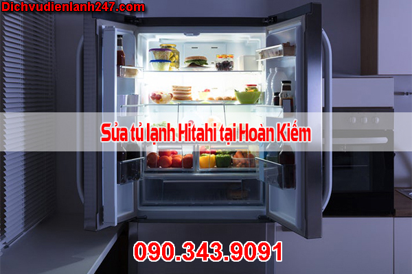 Dịch Vụ Sửa Tủ Lạnh Hitachi Tại Quận Hoàn Kiếm Uy Tín Chuyên Nghiệp